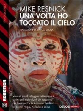 Resnick |  Una volta ho toccato il cielo | eBook | Sack Fachmedien