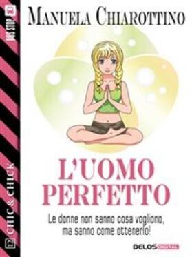 Chiarottino |  L'uomo perfetto | eBook | Sack Fachmedien