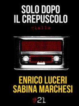 Luceri / Marchesi |  Solo dopo il crepuscolo | eBook | Sack Fachmedien