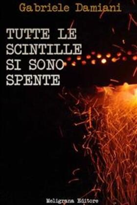 Damiani |  Tutte le scintille si sono spente | eBook | Sack Fachmedien