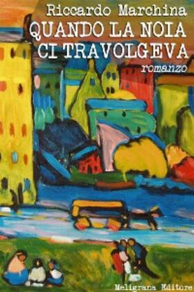 Marchina |  Quando la noia ci travolgeva | eBook | Sack Fachmedien