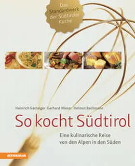 Wieser / Gasteiger / Bachmann |  So kocht Südtirol | Buch |  Sack Fachmedien