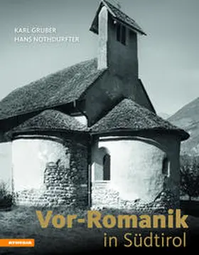 Nothdurfter / Gruber |  Vor-Romanik in Südtirol | Buch |  Sack Fachmedien