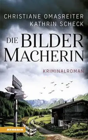 Omasreiter / Scheck |  Die Bildermacherin | eBook | Sack Fachmedien