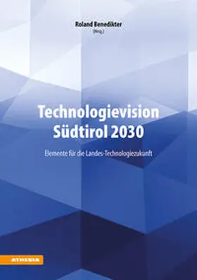 Benedikter |  Technologievision Südtirol 2030 | Buch |  Sack Fachmedien