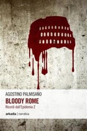 Palmisano |  Bloody Rome | eBook | Sack Fachmedien