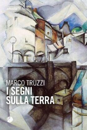 Truzzi |  I segni sulla terra | eBook | Sack Fachmedien