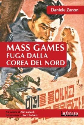Zanon |  Mass Games. Fuga dalla Corea del Nord | eBook | Sack Fachmedien