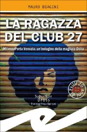 Biagini |  La ragazza del Club 27 | eBook | Sack Fachmedien