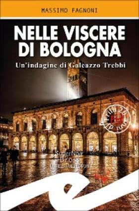 Fagnoni |  Nelle viscere di Bologna | eBook | Sack Fachmedien