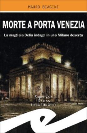 Biagini |  Morte a Porta Venezia | eBook | Sack Fachmedien