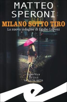 Speroni |  Milano sotto tiro | eBook | Sack Fachmedien