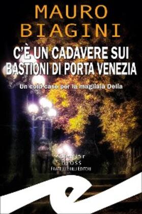 Biagini |  C'è un cadavere sui Bastioni di Porta Venezia | eBook | Sack Fachmedien