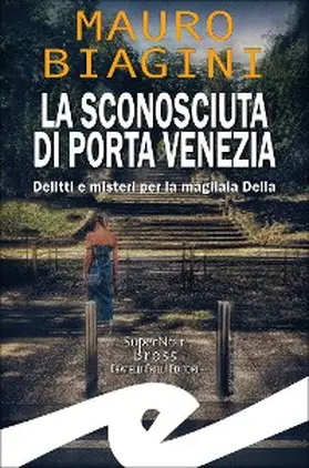 Biagini |  La sconosciuta di Porta Venezia | eBook | Sack Fachmedien