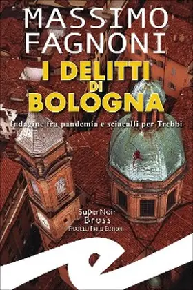 Fagnoni |  I delitti di Bologna | eBook | Sack Fachmedien