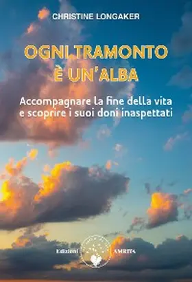 Longaker |  Ogni tramonto è un'alba | eBook | Sack Fachmedien