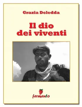 Deledda |  Il dio dei viventi | eBook | Sack Fachmedien