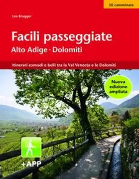 Brugger |  Facili passeggiate in Alto Adige. 50 itinerari comodi e belli tra la Val Venosta e le Dolomiti | Buch |  Sack Fachmedien