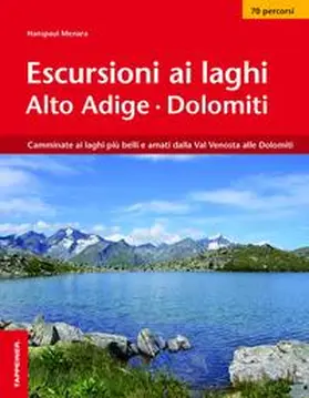 Menara |  Escursioni ai laghi in Alto Adige. Camminate ai laghi più belli e amati dalla Val Venosta alle Dolomiti | Buch |  Sack Fachmedien