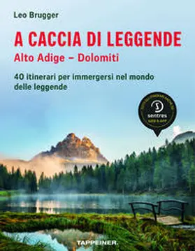Brugger |  A caccia di leggende Alto Adige. Dolomiti | Buch |  Sack Fachmedien