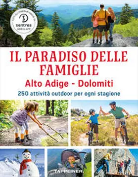  Il paradiso delle famiglie. Alto Adige-Dolomiti. 250 attività outdoor per ogni stagione | Buch |  Sack Fachmedien