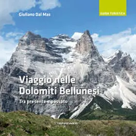 Dal Mas |  Viaggio nelle Dolomiti bellunesi. Tra presente e passato | Buch |  Sack Fachmedien