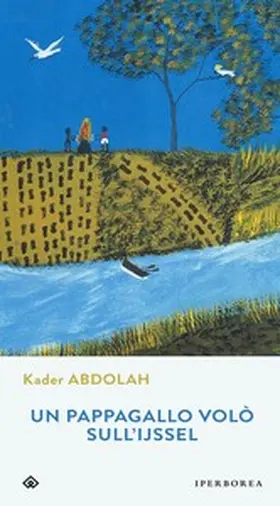 Abdolah |  Un pappagallo volò sull'IJssel | eBook | Sack Fachmedien
