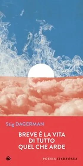 Dagerman |  Breve è la vita di tutto quel che arde | eBook | Sack Fachmedien