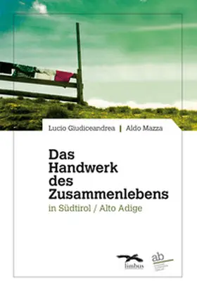 Giudiceandrea / Mazza |  Das Handwerk des Zusammenlebens in Südtirol / Alto Adige | Buch |  Sack Fachmedien