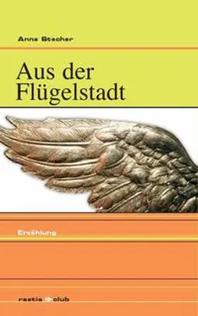 Stecher |  Aus der Flügelstadt | Buch |  Sack Fachmedien