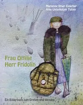 Ebnicher Ilmer / Unterholzer Tutzer |  Frau Ottilie, Herr Fridolin | Buch |  Sack Fachmedien