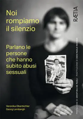 Oberbichler |  Noi rompiamo il silenzio. Parlano le persone che hanno subìto abusi sessuali | Buch |  Sack Fachmedien