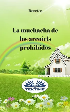 Rosette |  La Muchacha De Los Arcoíris Prohibidos | eBook | Sack Fachmedien