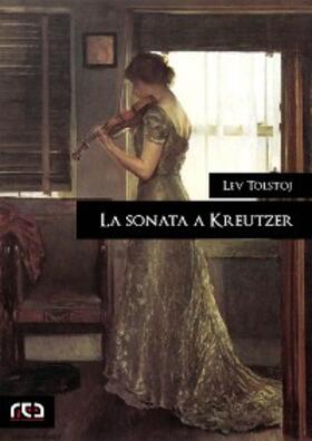 Tolstoj |  La sonata a Kreutzer | eBook | Sack Fachmedien