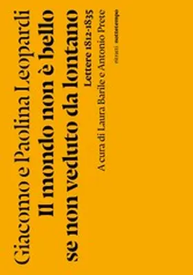 Leopardi / Barile / Prete |  Il mondo non è bello se non è veduto da lontano | eBook | Sack Fachmedien