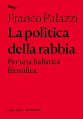 Palazzi |  La politica della rabbia. | eBook | Sack Fachmedien