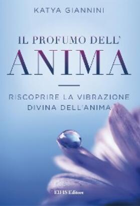 Giannini |  Il Profumo dell'Anima | eBook | Sack Fachmedien
