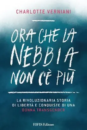 Verniani |  Ora che la nebbia non c'è più | eBook | Sack Fachmedien
