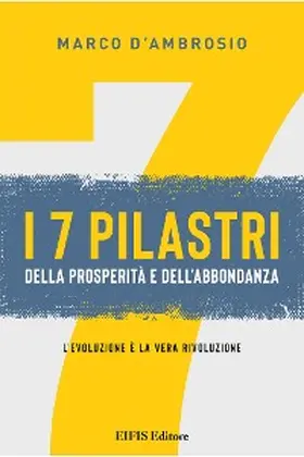 D'Ambrosio |  I 7 pilastri della prosperità e dell'abbondanza | eBook | Sack Fachmedien