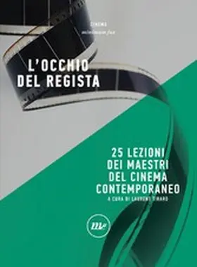 Tirard / L. |  L'occhio del regista. 25 lezioni dei maestri del cinema contemporaneo | eBook | Sack Fachmedien