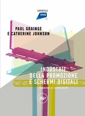 Grainge / Johnson / Guarnaccia |  Industrie della promozione e schermi digitali | eBook | Sack Fachmedien