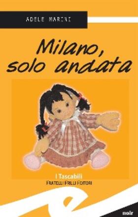 Marini |  Milano, solo andata | eBook | Sack Fachmedien