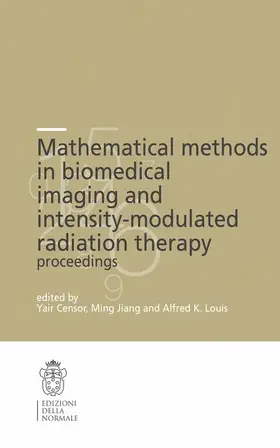 Censor / Jiang / Louis |  Mathematical Methods in Biomedical Imaging and Intensity-Modulated Radiation Therapy (IMRT) | Buch |  Sack Fachmedien