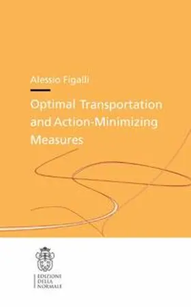 Figalli |  Optimal Transportation and Action-Minimizing Measures | Buch |  Sack Fachmedien