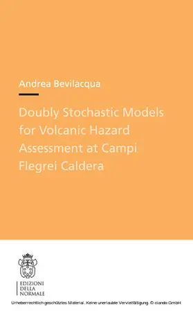 Bevilacqua |  Doubly Stochastic Models for Volcanic Hazard Assessment at Campi Flegrei Caldera | eBook | Sack Fachmedien