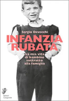 Devecchi |  Infanzia rubata. La mia vita di bambino sottratto alla famiglia | Buch |  Sack Fachmedien