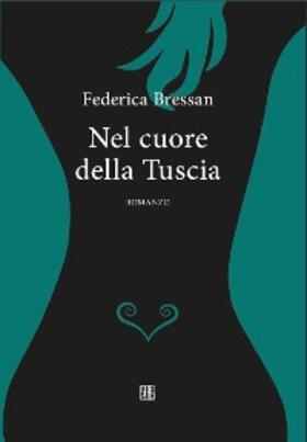 Bressan |  Nel cuore della Tuscia | eBook | Sack Fachmedien