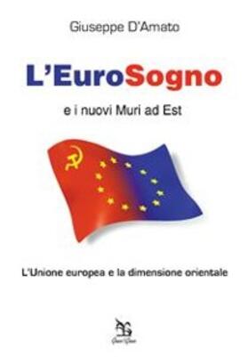 D'Amato |  L'EuroSogno e i nuovi Muri ad Est | eBook | Sack Fachmedien