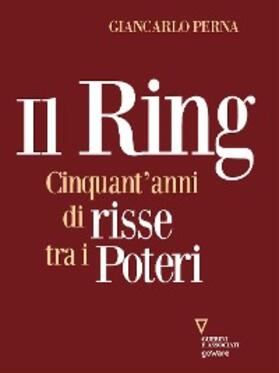 Perna |  Il Ring. Cinquant'anni di risse tra i poteri | eBook | Sack Fachmedien