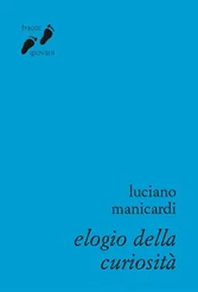 Manicardi |  Elogio della curiosità | eBook | Sack Fachmedien